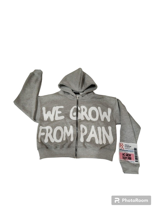 We grow from pain zip ups