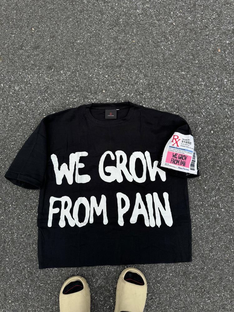 We grow from pain tee